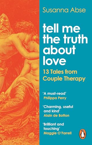 Tell Me the Truth About Love: 13 Tales from Couple Therapy von Ebury Press